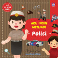 Aku Ingin Menjadi Polisi : Seri Saat Aku Besar Nanti