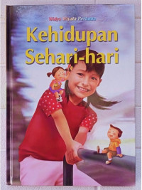 Kehidupan Sehari-Hari 19 Seri Dunia Kita Widya Wiyata Pertama