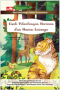 Kisah Petualangan Harimau Dan Hewan Lainnya Seri Antologi Fabel Nusantara