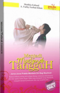 MUSTANG : Muslimah Tangguh! Trik dan Tips Praktis Membela Diri Bagi Muslimah
