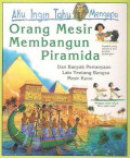 Orang Mesir Membangun Piramida Seri Aku Ingin Tahu Mengapa
