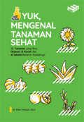 Seri Aku Peduli : Yuk, Mengenal Tanaman Sehat