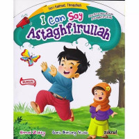 Seri Kalimat Thoyyibah : I Can Say Astaghfirullah