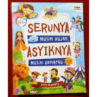 Serunya Musim Hujan, Asyiknya Musim Kemarau