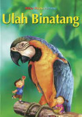Ulah Binatang 6 Seri Kehidupan Alam Widya Wiyata Pertama